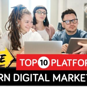 Top 10 Platforms to Learn Digital Marketing Free | Digital Marketing Course