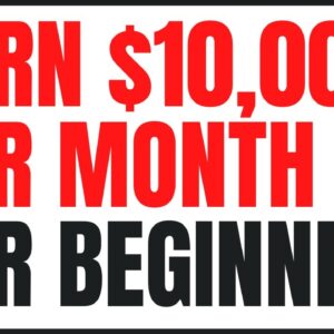 Affiliate Marketing For Beginners | How To Earn $10,000 FAST!