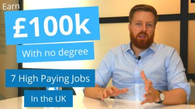 7 highest paying jobs in the UK without a degree 2019/2020 | Earn over £100k