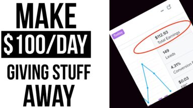 Make $100 Per Day Giving Stuff Away For Free (Make Money Online In 2020)