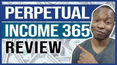 Perpetual Income 365 Review: PAID $9.56 And THIS HAPPENED (LEGIT or SCAM?)