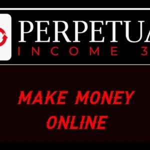 Perpetual Income 365WANT TO MAKE MONEY ONLINE? PERPETUAL INCOME 365MAKE MONEY ONLINEMAKE MONEY...
