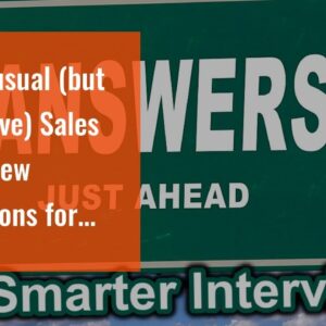 10 Unusual (but Effective) Sales Interview Questions for Beginners
