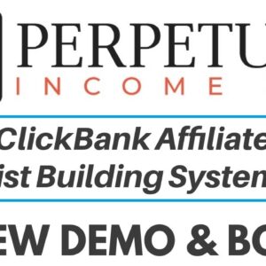 Perpetual Income 365 Review Demo Bonus - ClickBank Affiliate List Building System