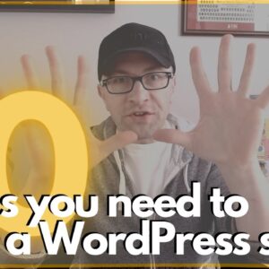 10 must have things BEFORE you build a WordPress site