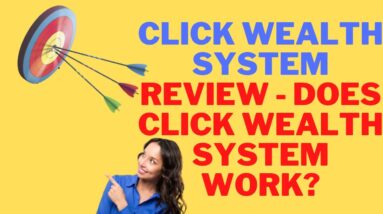 Click Wealth System Review - Does Click Wealth System Work?