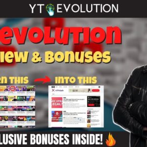 YT Evolution Review 🔥Get My Exclusive YT Evolution Bonuses 🔥