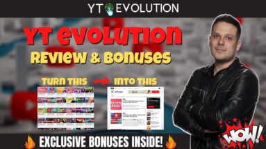 YT Evolution Review 🔥Get My Exclusive YT Evolution Bonuses 🔥