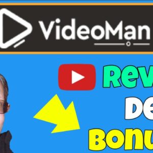 VideoMan Review 2021: Is VideoMan Right For You Find Out In This Full VideoMan Review and Demo