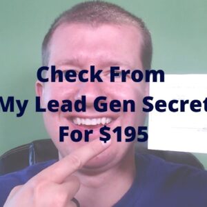 Check From My Lead Gen Secret For $195