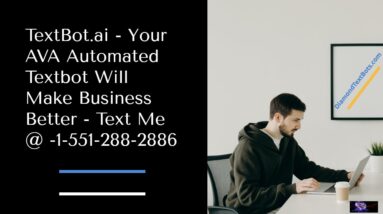 TextBot.ai Your AVA Automated TextBot For A better Business - Text Me @ 1-551 288 2886
