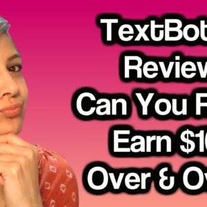 TextBot AI Review (2020): Can You Really Earn $100 Over & Over?
