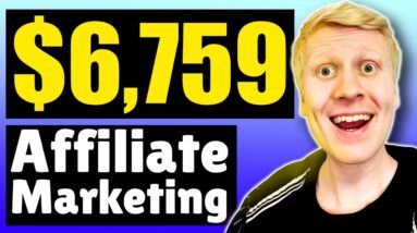 5 Tips to MAKE MONEY WITH AFFILIATE MARKETING ($6,759.00 Payment Proof)