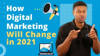 How Digital Marketing Will Change in 2021 & How Your Business Can Stay Ahead