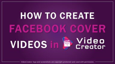 How to Create Facebook Cover Videos in VideoCreator 18 How to Create Facebook Cover Videos in VideoCreator
