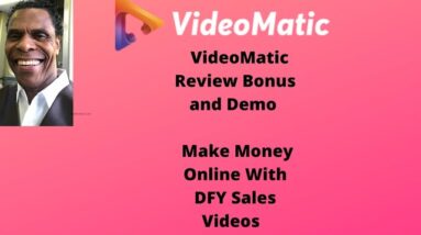 Videomatic Review Bonus And Demo |  Make Money Online With Dfy Sales Videos 1 💥  CUSTOM 💥  BONUSES
