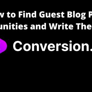 How to Find Guest Blog Post Opportunities & Write Them With Conversion.ai