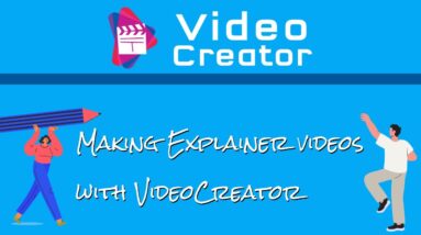 Using VideoCreator to make EXPLAINER videos