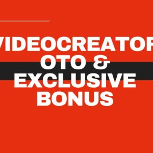 VideoCreator OTO - All 1, 2, 3, 4, 5 OTO - VideoCreator OTOs