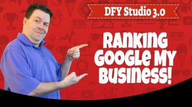 DFY Suite 3.0 Bonus - Ranking Google My Bsuiness With DFY Suite 3