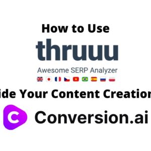 How to Use Thruuu To Guide Your Content Creation with Conversion AI