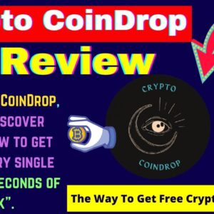 Crypto CoinDrop Review | The Hottest New Way To Get Crypto With No Money Out Of Pocket-2021