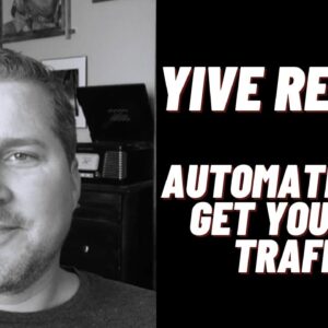 YIVE Review -  Automated YouTube Traffic - Automatically Get YouTube Traffic