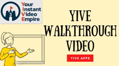 YIVE Walkthrough (Your Instant Video Empire) | YIVE Review Overview