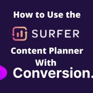 How to Use the Surfer SEO Content Planner with Conversion AI