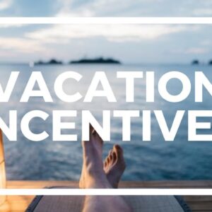 Vacation Incentives
