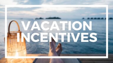 Vacation Incentives