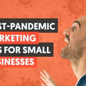 10 Post Pandemic Marketing Tips for Small Businesses | Turn Your Business Around Through Marketing