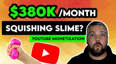 $380k/Month Squishing Slime? Monetize & Make Money With YouTube