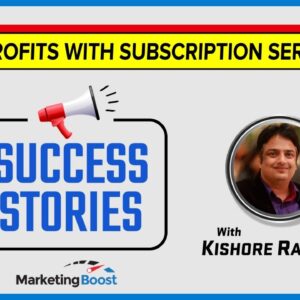 Marketing Boost Success Stories with Kishore R