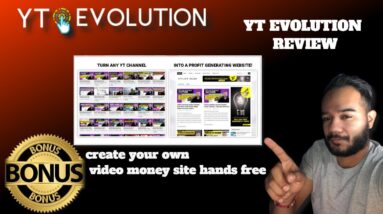 YT Evolution Review | My Custom exposer Bonus | Create Your Video Money Site