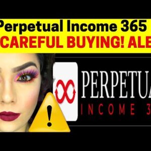 Perpetual Income 365 reviews - Perpetual Income 365 reviews 2021 $47 Month BE CAREFUL BUYING! ALERT