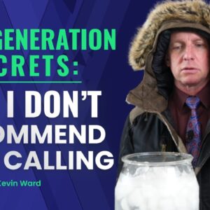 LEAD GENERATION SECRETS: WHY I DON’T RECOMMEND COLD CALLING - KEVIN WARD