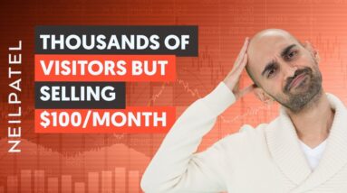 When You Have Thousands of Website Visitors but Can’t Sell More Than $100/Month
