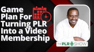 0010 - Turning PLR Into a Video Membership - PLR Game Plan