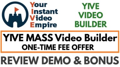 YIVE Video Builder Review Demo Bonus - YIVE MASS Video Builder with One-Time Fee Option