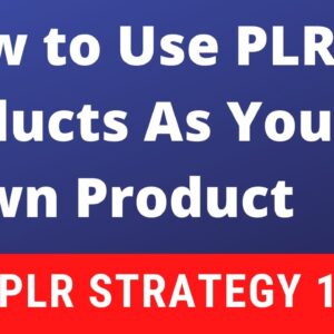 How to Use Private Label Rights Products As Your Own Product