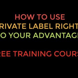 How to use  Private Label Rights Products To Your Advantage
