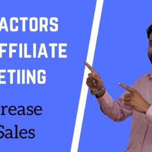 Important Key Factors For Affiliate Marketing - Boost Your Sales