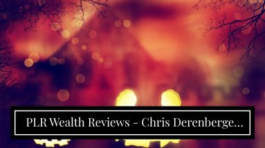PLR Wealth Reviews - Chris Derenberger PLR Wealth Product Review