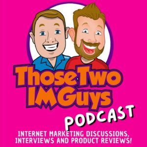 Those Two IM Guys Episode 6 How to use PLR Masterclass