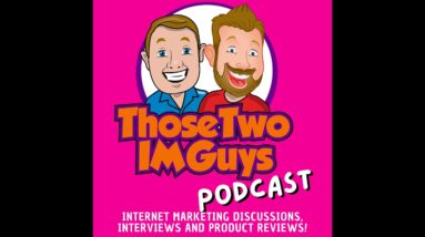 Those Two IM Guys Episode 6 How to use PLR Masterclass