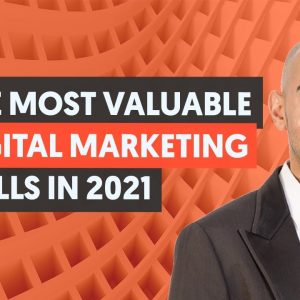 The Most Valuable Digital Marketing Skills in 2021 (That Every Company Is Looking For)