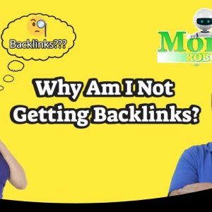 Money Robot Backlink Case Study On Why Am I Not Getting Backlinks?