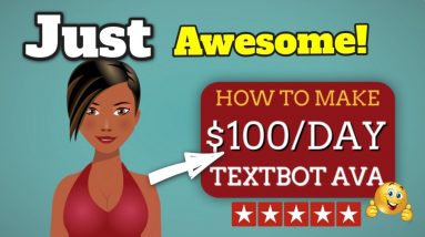 Textbot Ai 2022 Review: AVA Makes $400 (proof) Earn $100 payments Daily