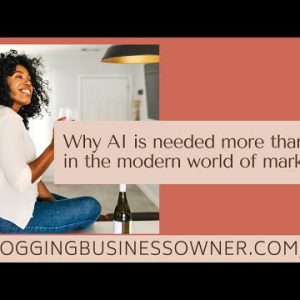 Why AI is needed more than ever in the modern world of marketing
